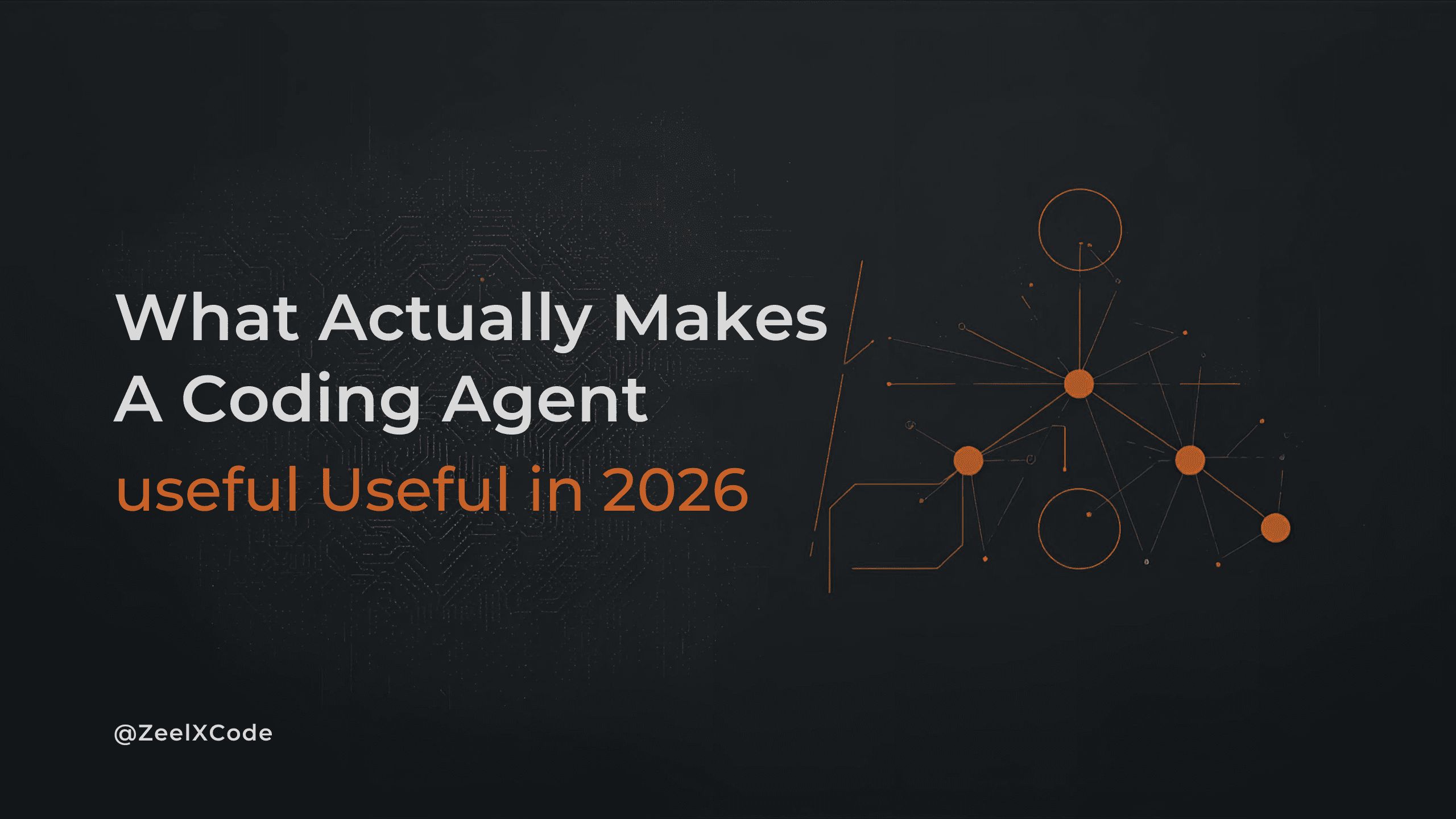 What Actually Makes a Coding Agent Useful in 2026